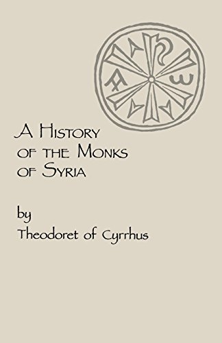 A History of the Monks of Syria (Volume 88)