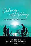 Along the Way: Conversations About Children & Faith by 