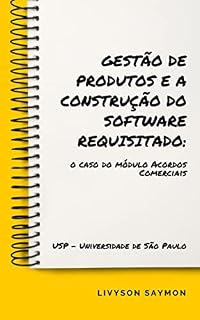 Livro Gestão de produtos e a construção do software requisitado:: o caso do módulo Acordos Comerciais
