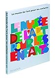 Le Musée de l'art pour les enfants : Tome 1 by 