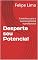 Livro Desperte seu Potencial: Caminhos para o sucesso pessoal e profissional