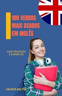 Livro 100 Verbos Mais Usados Em Inglês: Com Tradução e Exemplos