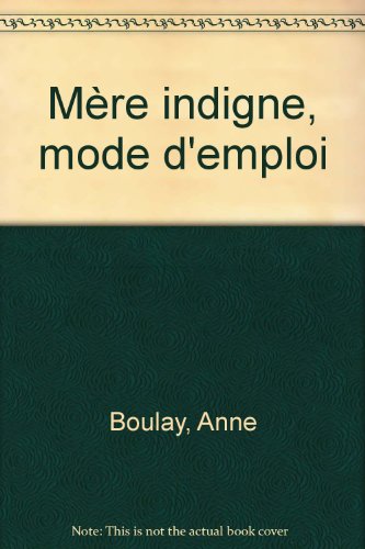 Mère indigne, mode d'emploi