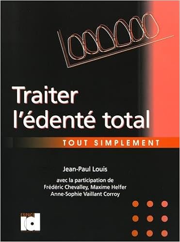 Amazon Fr Traiter L Edente Total Tout Simplement Louis Jean Paul Chevalley Frederic Helfer Maxime Vaillant Corroy Anne Sophie Pompignoli Michel Livres