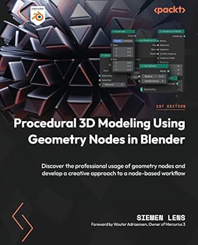 Modeling Graphics Procedural 3D Modeling Using Geometry Nodes in Blender: Discover the ...