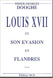 Louis XVII et son évasion en Flandres