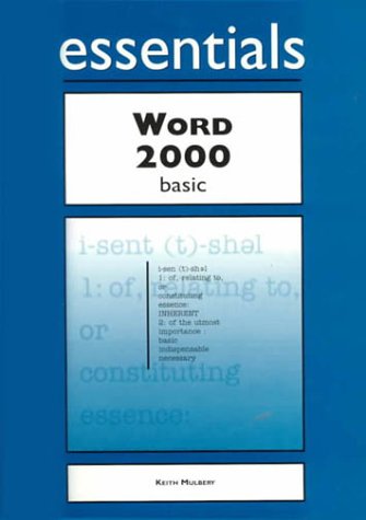 Word 2000 Essentials Basic by Keith Mulbery