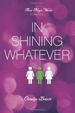 In Shining Whatever (A Three Magic Words Romance)