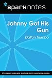 Johnny Got His Gun (SparkNotes Literature Guide) (SparkNotes Literature Guide Series) by 