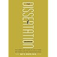 The Dissertation Warrior: The Ultimate Guide to Being the Kind of Person Who Finishes a Doctoral Dissertation or Thesis