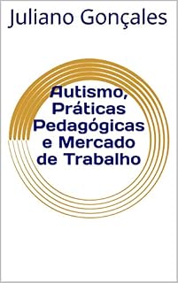 Livro Autismo, Práticas Pedagógicas e Mercado de Trabalho
