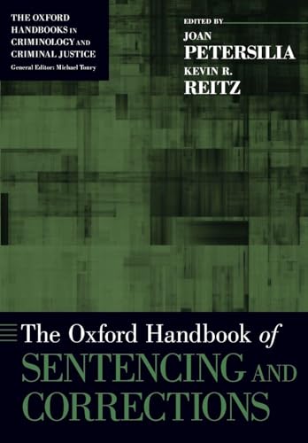 The Oxford Handbook of Sentencing and Corrections (Oxford Handbooks) (Oxford Handbooks in Criminology and Criminal Justice)