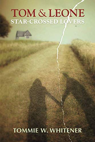 Tom and Leone: Star-Crossed Lovers by Tommie W. Whitener