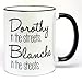 Dorothy in the Streets Blanche in the Sheets Mug, 11oz Coffee Mug, Tea Mug