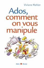 Ados, comment on vous manipule