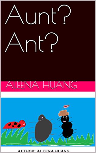 Aunt? Ant?: Fun Homophones (Silly Bugs Book 1)