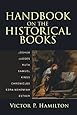 Handbook on the Historical Books: Joshua, Judges, Ruth, Samuel, Kings, Chronicles, Ezra-Nehemiah, Esther