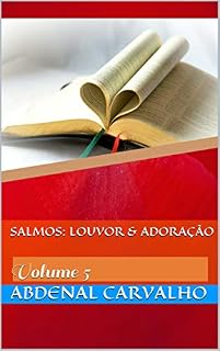 Salmos: Louvor & Adoração: Volume 5 (Cânticos de Davi)