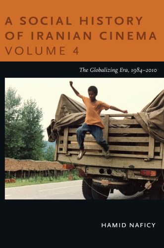 A Social History of Iranian Cinema, Volume 4: The Globalizing Era, 1984–2010 (Social History of Iranian Cinema (Paperback))