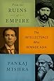 From the Ruins of Empire: The Intellectuals Who Remade Asia