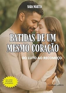 Livro BATIDAS DE UM MESMO CORAÇÃO: Do luto ao recomeço (Romance)