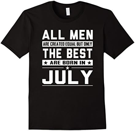 Men's All Men Are Created Equal But Only The Best Are Born In July Medium Black
