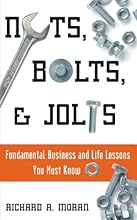 Nuts, Bolts, and Jolts: Fundamental Business and Life Lessons You Must Know