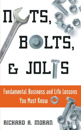 Download Nuts, Bolts, and Jolts: Fundamental Business and Life Lessons You Must Know Download Nuts, Bolts, and Jolts: Fundamental Business and Life Lessons You Must Know