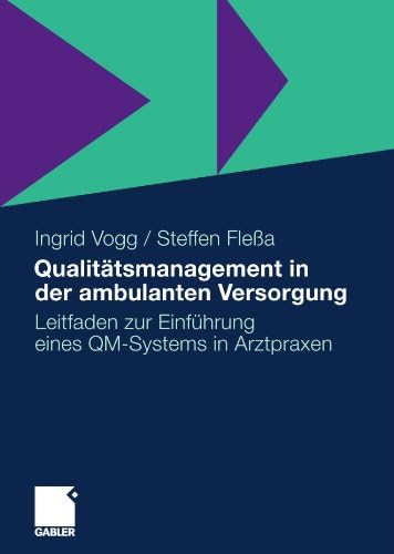 Qualitätsmanagement in der ambulanten Versorgung: Leitfaden zur Einführung eines QM-Systems in Arztpraxen (German Edition)