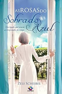Livro As rosas do sobrado azul: Um legado que venceu as tempestades do tempo