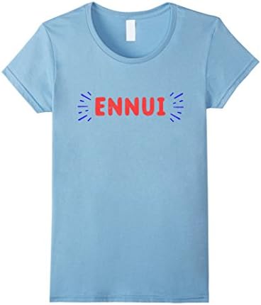 Womens Ennui T-Shirt | Bored | Boredom | Nihilism | Nihilist TShirt Small Baby Blue