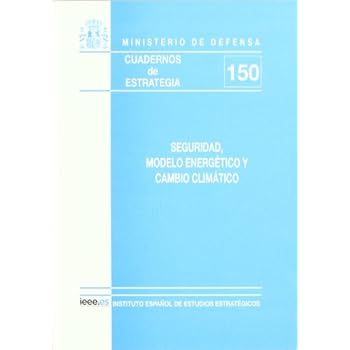 Seguridad, modelo energético y cambio climático (Cuadernos de estrategia)