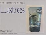 The Complete Potter: Lustres by