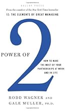 Power of 2: How to Make the Most of Your Partnerships at Work and in Life 1st Printing edition by Wagner, Rodd, Muller, Gale (2009) Hardcover
