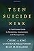 Teen Suicide Risk: A Practitioner Guide to Screening, Assessment, and Management (Guilford Child and Adolescent Practitioner Series)