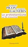 Le protestantisme : La foi insoumise by