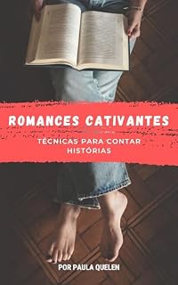 Livro Romances Cativantes: Técnicas para Contar Histórias (Mestres da Escrita: Dominando as Técnicas Literárias)