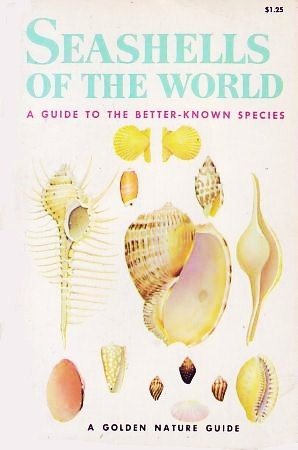 Seashells of the World - A Guide to the Better-Known Species (Golden Nature Guides)