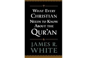 What Every Christian Needs to Know About the Qur'an