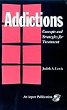 Addictions : Concepts and Strategies for Treatment, , 0834205637