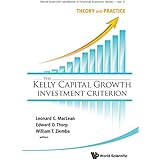 The Kelly Capital Growth Investment Criterion: Theory and Practice (World Scientific Handbook in Financial Economics)