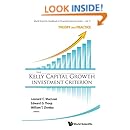 KELLY CAPITAL GROWTH INVESTMENT CRITERION, THE: THEORY AND PRACTICE (World Scientific Handbook in Financial Economics)
