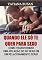 Livro Quando ele só te quer para sexo: O segredo para transformar amizade colorida em relacionamento sério; Como fazer um amigo com quem você transa se apaixonar