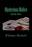 Mysterious Malice by K'Anne Meinel