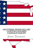 Shattered: Inside Hillary Clinton's Doomed Campaign Parody