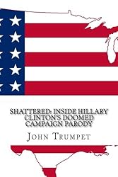 Shattered: Inside Hillary Clinton's Doomed Campaign Parody