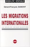 Image de Les migrations internationales: Les nouvelles logiques migratoires (Mobilite spatiale) (French Edition)