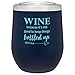 Stainless Steel Stemless Wine Glass Tumbler with Lid, Gift Ideas for Wife, Best Friend, Sister, Women, Mom, Mommy, Funny Tumblers with Sayings, 12 oz (Matte Blue)