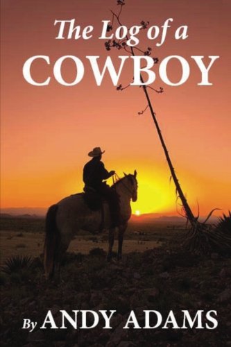 The Log of a Cowboy by Andy Adams
