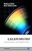 Colorimetry: Fundamentals and Applications by Noboru Ohta, Alan Robertson